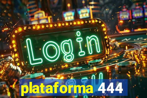 plataforma 444